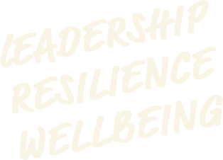 Leadership, Resilience, Wellbeing